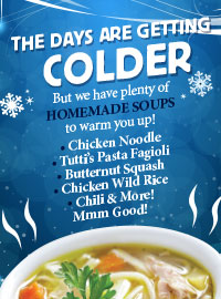 We have plenty of Homemade Soups